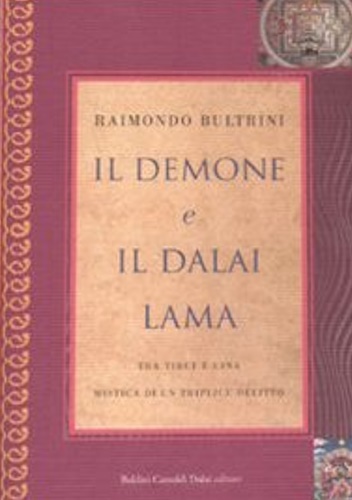 Bultrini, Raimondo. - Il Demone e il Dalai Lama. Tra Tibet e Cina, Mistica di u