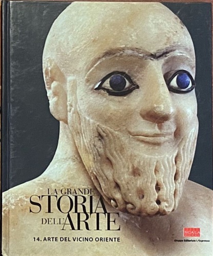 Soldi,Sebastiano. - La Grande Storia dell'Arte, 14. Arte del vicino oriente.