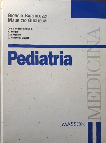 Bartolozzi Giorgio - Guglielmi Maurizio. - Pediatria.