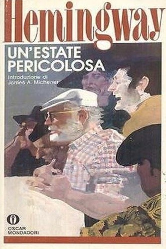 Ernest, Hemingway. - Un'estate pericolosa.