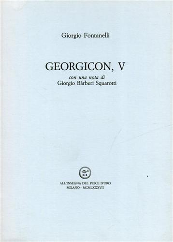 Fontanelli,Giorgio. - Georgicon V.