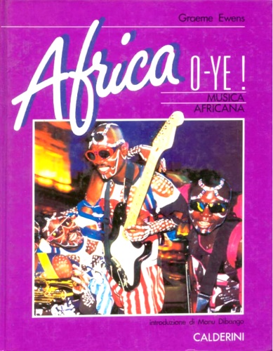 Ewens, Graeme. - Africa o-ye! Musica africana.