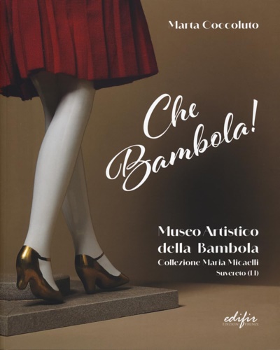 Marta, Coccoluto. - Che bambola! Museo artistico della bambola.
