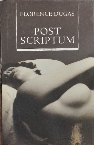 Dugas,Florence. - Post Scriptum.