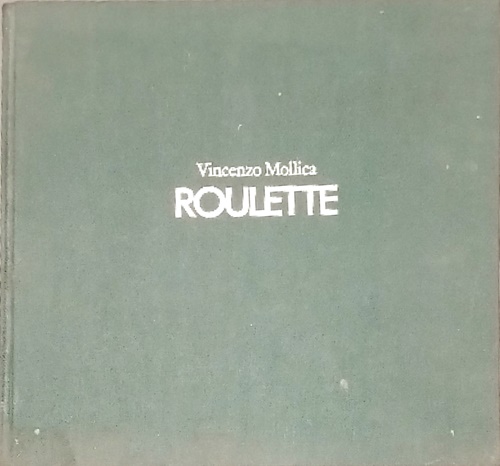 Mollica,Vincenzo. - Roulette. Brivido & Azzardo. Volume in cui sono narrate le