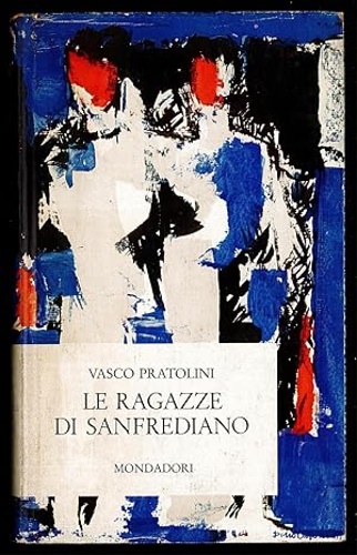 Pratolini,Vasco. - Le ragazze di San Frediano.