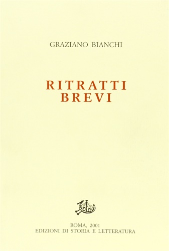 Bianchi,Graziano. - Ritratti brevi.