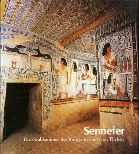Gundlach/Nelson/Hassanein/Helck/Kurz/Desroches. - Sennefer. Die Grabkammer des Brgermeisters von Theben by Unbekannt.