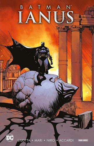 Bilotta, Alessandro (storia). - Batman: Ianus (2021) 1.  Chi  Ianus, cosa vuole da B