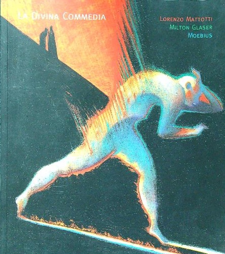 Mattotti,Lorenzo. Glaser,Milton. Moebius. - La Divina Commedia.
