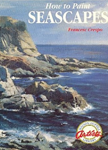 Crespo,Francesco. - How to paint seascapes.