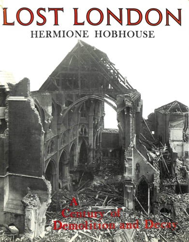 Hobhouse,Hermione. - Lost London.