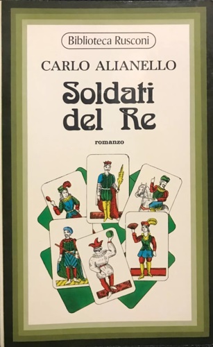 Alianello,Carlo. - Soldati del re.