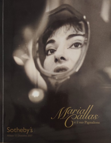 Catalogo d'Asta: - Maria Callas e il suo Pigmalione. Gli anni con Giovanni Battista Meneghini. Sotheby's Milano. 12 Dicembre