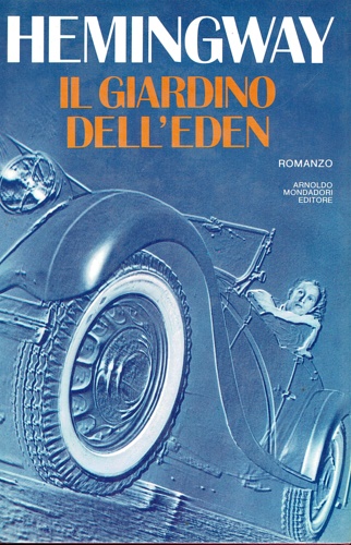 Hemingway, Ernest. - Il giardino dell'Eden.