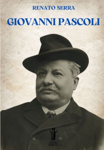 Renato, Serra. - Giovanni Pascoli.