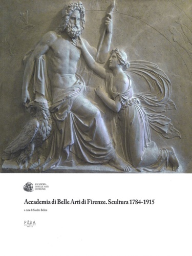 -- - Accademia di Belle Arti di Firenze. Scultura 1784-1915.
