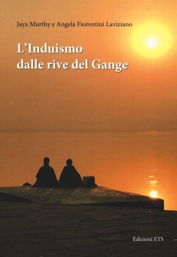 Murthy,Jaya. Fiorentini,Angela. - L'induismo dalle rive del Gange.