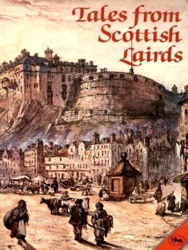 -- - Tales from Scottish Lairds.