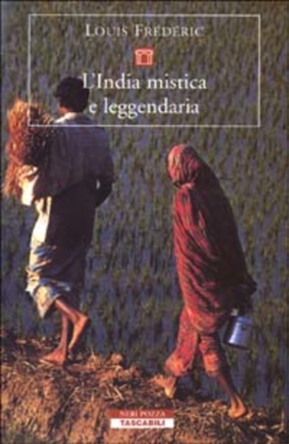 Frdric,Louis. - L'India mistica e leggendaria.