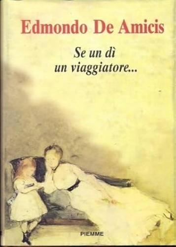 De Amicis Edmondo. - Se un d un viaggiatore....