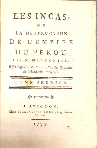 Marmontel (Jean Francois). - Les incas ou la destruction de l'Empire du Prou.