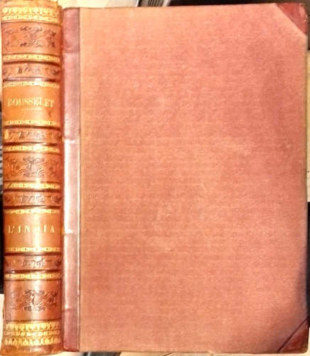 Rousselet,Luigi. - L'India: viaggio nell'India centrale e nel Bengala. Opera contenente 303 incisioni