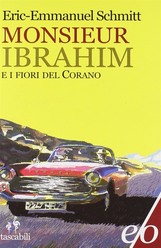 Schmitt, Eric-Emmanuel. - Monsieur Ibrahim e i fiori del Corano.