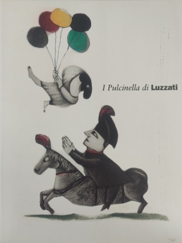 Luzzati,Emanuele. Fano,Nicola. - I Pulcinella di Luzzati.