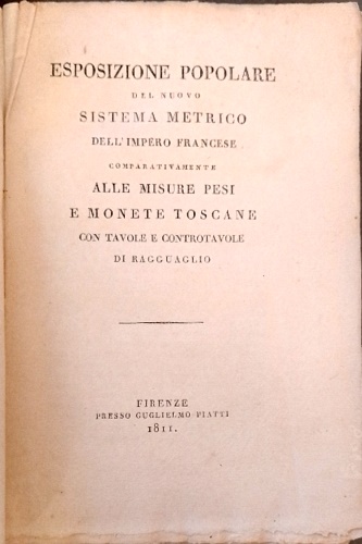 -- - Esposizione popolare del nuovo sistema metrico dell' impero francese. Comparativamente alle misure ,