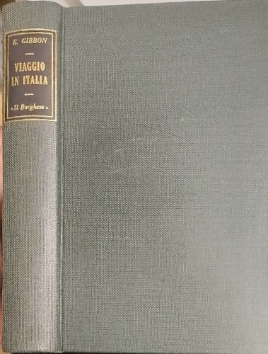 Gibbon,Edward. - Viaggio in Italia.