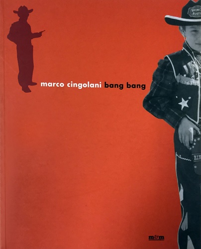 Catalogo: - Marco Cingolani. Bang bang.