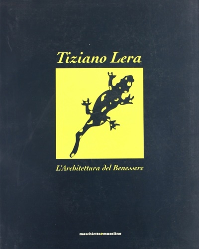  - Tiziano Lera. L'architettura del benessere.