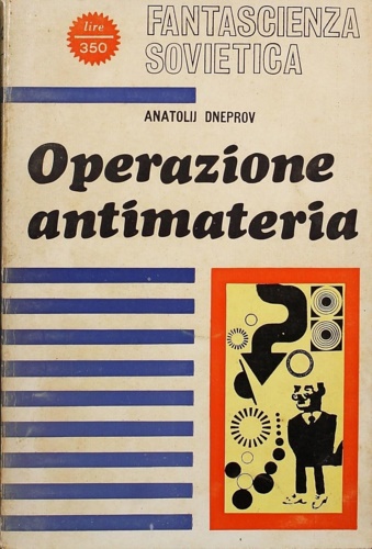 Dneprov,Anatolij. - Operazione antimateria.