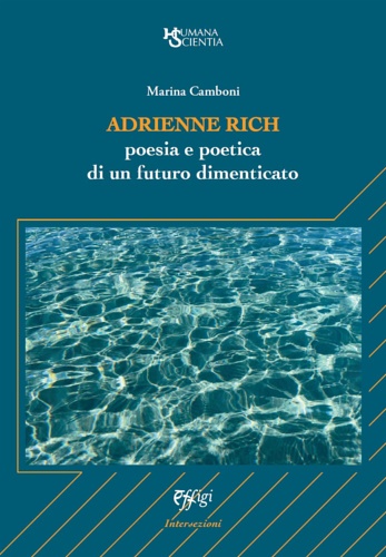 Camboni,Marina. - Adrienne Rich. Poesia e poetica di un futuro dimenticato.