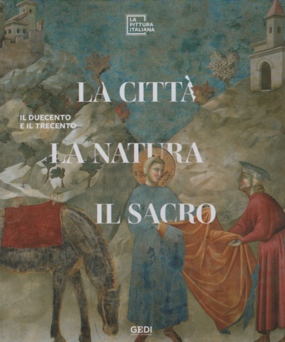 -- - La citt, la natura, il sacro. Il Duecento e il Trecento.