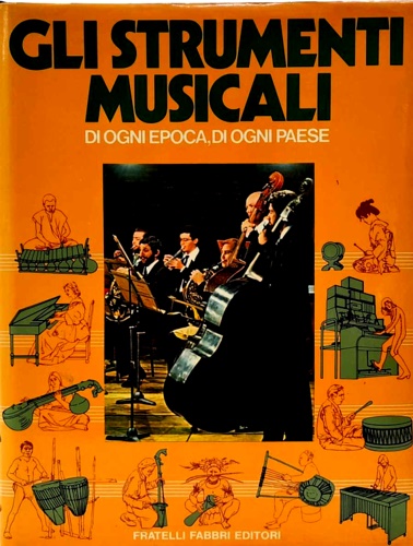 -- - Gli strumenti musicali di ogni epoca, di ogni paese.