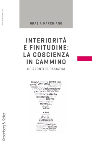 Grazia, Marchian. - Interiorit e finitudine: la coscienza in cammino. Orizzonti eurasiatici.