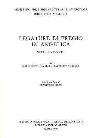 Cavalli,Margherita. Terlizzi,Fiammetta (a cura di). - Legature di pregio in Angelica. Secoli XV-XVIII.