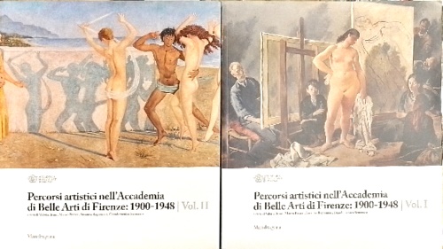 -- - Percorsi artistici nell'Accademia di Belle Arti di Firenze: 1900-1948.