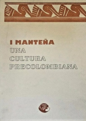 -- - I Mantena. Una cultura precolombiana.