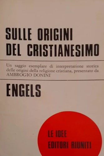 Engels. Friedrich. - Sulle origini del cristianesimo.