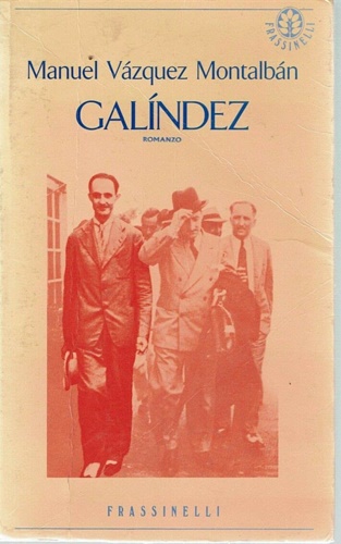 Vzquez Montalbn Manuel. - Galindez.