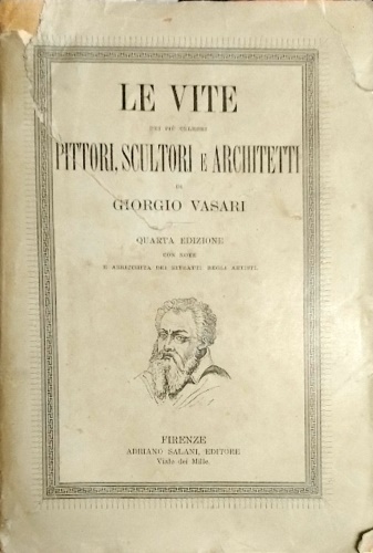 Vasari,Giorgio. - Le vite dei pi celebri Pittori,Scultori ed Architetti.