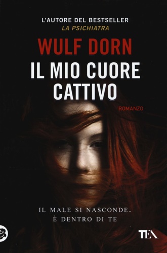 Dorn, Wulf. - Il mio cuore cattivo.