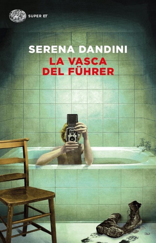 Dandini, Serena. - La vasca del Fhrer.
