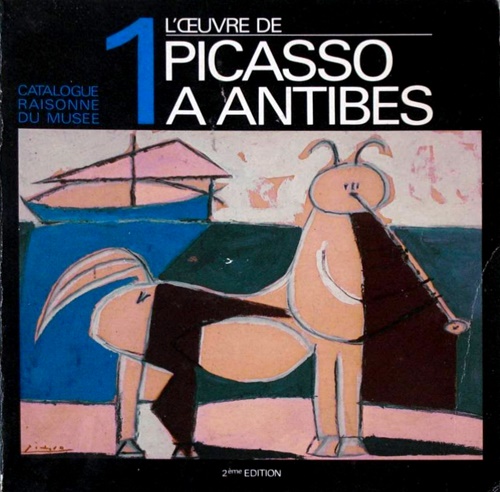 Catalogo: - L'oeuvre de Picasso  Antibes 1. Catalogue Raisonne du Muse.