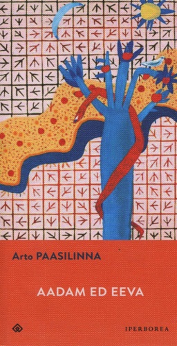 Arto, Paasilinna. - Aadam ed Eeva.