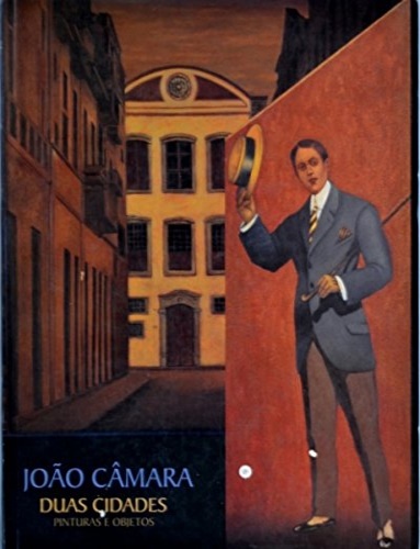 Catalogo: - Joao Camara: Duas Cidades, Pinturas e objetos.