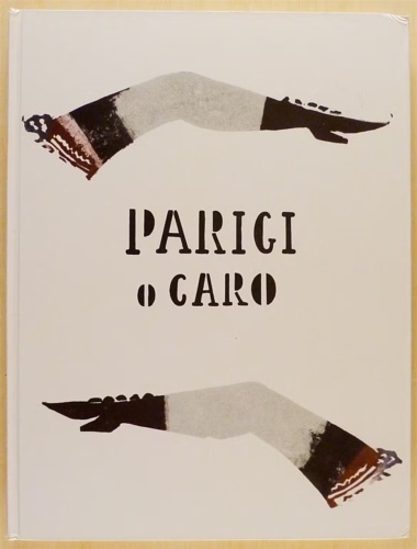 -- - Addio Parigi o caro. Con 73 fotografie di Paolo Pra
